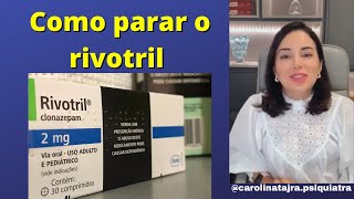 COMO PARAR DE TOMAR O RIVOTRIL [upl. by Shabbir]