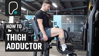 How To Use The Seated Thigh Adduction Hip Adduction Machine [upl. by Gillead]