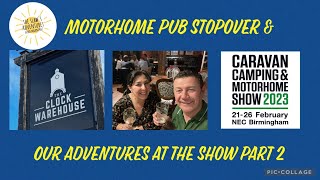 Motorhome stopover at the Clock Warehouse amp adventures at the NEC Caravan amp Motorhome show part 2 [upl. by Autum454]