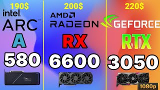 Intel Arc a580 vs RTX 3050 VS RX 6600 vs GTX 1650 super vs RX 6500 XT VS RX 7600 vs Arc a750 vs a770 [upl. by Abner]