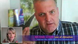 Michael Losier How to apply the Law of Attraction part 1 [upl. by Ytte]