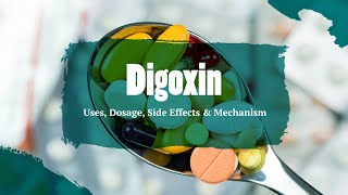 digoxin  Uses Dosage Side Effects amp Mechanism  Lanoxin [upl. by Abbotson]