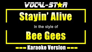 Bee Gees  Stayin Alive  With Lyrics HD VocalStar Karaoke [upl. by Schrader139]