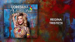 Loredana  Regina tristetii  Official Audio [upl. by Leis]