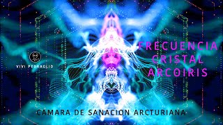 🌈 FRECUENCIA CRISTAL ARCOIRIS 👽 Camara de Sanacion ARCTURIANA [upl. by Anallise]