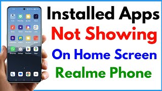 Installed Apps Not Showing On Home Screen Realme  App Icon Not Showing On Home Screen Realme [upl. by Foy]