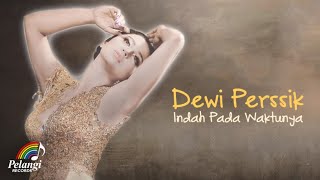 Dewi Perssik  Indah Pada Waktunya Official Lyric Video  Soundtrack Centini Manis [upl. by Sivartal]