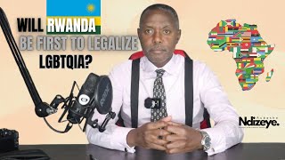 Rwanda izaba igihugu cya mbere muri African cyo kwemera abatinganyi  Nrubasha [upl. by Ainar]