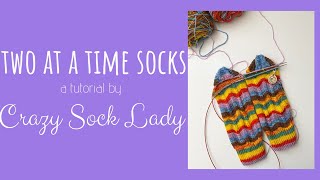 Two at a Time Sock Tutorial by Crazy Sock Lady [upl. by Dolly]