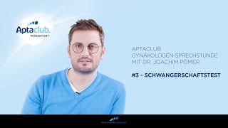 Schwangerschaftstest – Aptaclub GynäkologenSprechstunde 3 [upl. by Esbensen80]