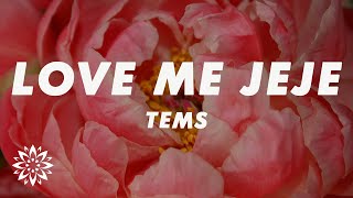 Tems  Love Me JeJe Lyrics [upl. by Alad]