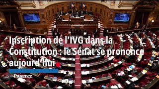 Inscription de l’IVG dans la Constitution  le Sénat se prononce aujourd’hui [upl. by Anade]