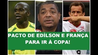 Histórias do Vampeta o pacto de Edílson e França para ir à Copa [upl. by Lani]