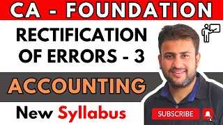 Rectification of Errors  Part 3  CA Foundation Accounts  New Syllabus [upl. by Eek]