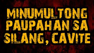 MINUMULTONG PAUPAHAN SA SILANG CAVITE  True Ghost Story of Danaya [upl. by Aneris]