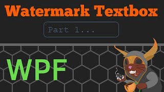 XAML WPF  WatermarkPlaceholder Textbox Part 1 [upl. by Iadrahs]