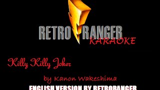 Retroranger Karaoke 4 Killy Killy Joker English LyricsEnglish Cover [upl. by Amehsyt898]