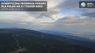 IMGWPIB Synoptyczna prognoza pogody dla Polski na 31 tydzień roku 29074082024 r [upl. by Ssilb793]