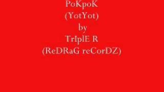 Pokpokyotyotby TriPle Rwith lyrics [upl. by Yoho]