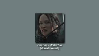 rihanna  disturbia slowed  reverb [upl. by Kinsley]