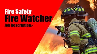 Fire Watcher Job Description [upl. by Brandes553]