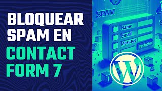 Cómo Bloquear Spam en Contact Form 7 con quiz  Protege tu Sitio WordPress [upl. by Tripp]