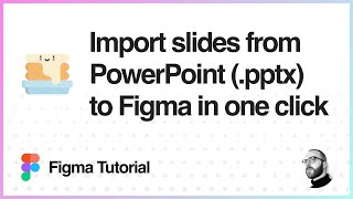 Figma Tutorial Import slides from PowerPoint to Figma in one click [upl. by Nainatrad]