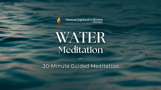 Water Meditation  30 Minute Guided Meditation [upl. by Normak901]