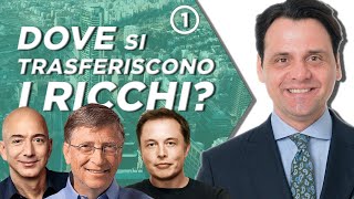 Dove si Trasferiscono i Ricchi e Perchè 2021  Parte 1 [upl. by Eiderf]