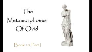 The Metamorphoses Ovid Audiobook  Book 10 Part 1 [upl. by Acirederf]