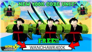 NEW 400K CODE UNIT HOW TO GET FREE 6 STAR MIHAWK WANO CODE UNIT UPDATED ALL STAR TOWER DEFENSE [upl. by Nine]