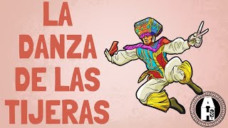 La Danza de las Tijeras [upl. by Atener]