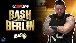 Bash in Berlin 2024  பெர்லினில் பாஷ்  WWE 2K24  தமிழ் Live Thanjai Gaming [upl. by Ttergram]