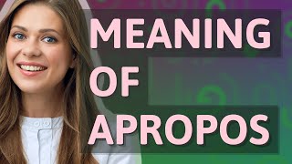 Apropos  meaning of Apropos [upl. by Arba]