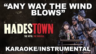 quotAny Way The Wind Blowsquot  Hadestown KaraokeInstrumental w Lyrics [upl. by Goldsmith176]