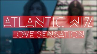 Atlantic Wiz  Love Sensation Official Video [upl. by Montagu777]