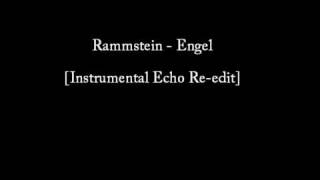 Rammstein  Engel instrumental echo re edit [upl. by Kemeny]