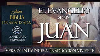 EL EVANGELIO SEGUN JUAN EXCELENTE AUDIO BIBLIA DRAMATIZADA NTV Nueva Traducción Viviente [upl. by Strang]