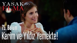 Kerim ve Yıldızın ilk akşam yemeği  Yasak Elma 75 Bölüm [upl. by Domenico]