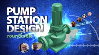 Pump Station Design What Operators Need to Know  Entech Roundtable [upl. by Assirak465]