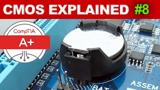 CMOS Battery amp How To Reset CMOS Battery  Explained CompTIA A Core 1 Course [upl. by Yrolam]