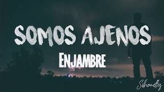 Somos ajenos  Enjambre  Letra [upl. by Okemak]