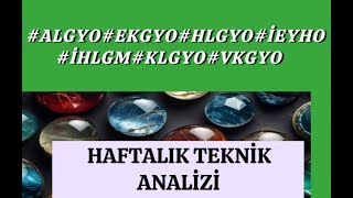 ALGYO  EKGYO  HLGYO  Ä°EYHO  Ä°HLGM  KLGYO  VKGYO HAFTALIK DEÄERLENDÄ°RMELER 31122023 [upl. by Anneuq]