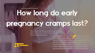 What does the cramping feel like in early pregnancy  How long do early pregnancy cramps last [upl. by Yenroc67]