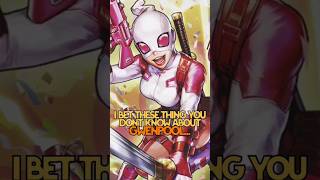 THINGS YOU DONTT KNOW ABOUT GWENPOOL  gwenpool [upl. by Amron]