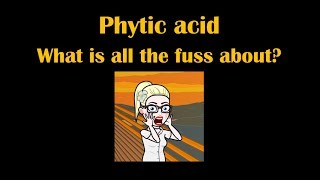 Phytic acid  phytate explaned so you understand it [upl. by Ofloda]