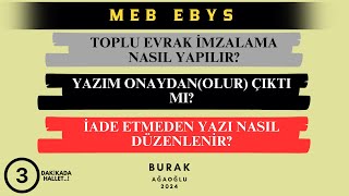 MEB EBYS TOPLU İMZALAMA NASIL YAPILIR EVRAĞIM ONAYLANDI MI İADE ETMEDEN YAZI NASIL DÜZENLENİR [upl. by Esemaj389]