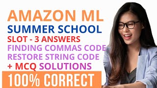 Amazon ML School Slot 3 Answers  Amazon MCQ Solutions  Finding Commas Code  Restore String Code [upl. by Imoyaba]