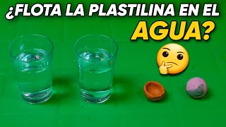 ¿FLOTA LA PLASTILINA EN EL AGUA  Experimento Ciencia y Tecnología [upl. by Kowalski115]