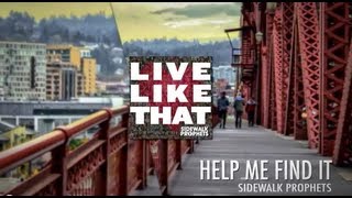 Sidewalk Prophets Help Me Find It Official Lyric Video [upl. by Yatnoj]